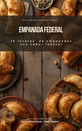 Empanada Federal: El Mapa de los 16 Sabores